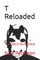 T Reloaded