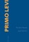Primo Levi; The Austere Humanist
