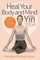 Heal Your Body and Mind with Yin Yoga