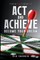 Act and Achieve