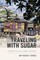 Traveling with Sugar