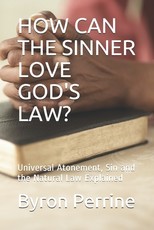 How Can the Sinner Love God's Law? How Can the Sinner Love God's Law?