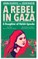 Alghoul, A: Rebel in Gaza