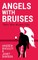 Angels with Bruises