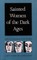 Sainted Women of the Dark Ages