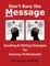 Don't Bury the Message, Speaking and Writing Strategies for Business Professionals