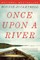 Once Upon a River: A Novel