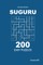 Suguru - 200 Easy Puzzles 9x9 (Volume 3)