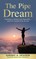 The Pipe Dream