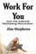 Work For You