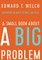 A Small Book about a Big Problem