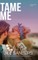 Tame Me