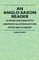 An Anglo-Saxon Reader - In Prose And Verse With Grammatical Introduction, Notes And Glossary