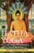 Hatha Yoga Or, the Yogi Philosophy of Physical Well-Being