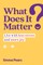 What Does It Matter?