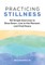 Practicing Stillness