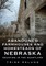 Abandoned Farmhouses and Homesteads of Nebraska