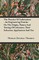 The Practice of Lubrication - An Engineering Treatise on the Origin, Nature and Testing of Lubicants, Their Selection, Application and Use