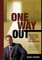 One Way Out