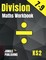 Publishing U. K., J: Division Maths Workbook for 7-9 Year Ol