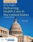 Shi & Singh's Delivering Health Care in America