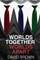 Worlds Together, Worlds Apart