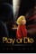 Play or Die