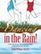 Dancing in the Rain!