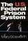 The U.S. Federal Prison System