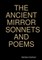 The Ancient Mirror Sonnets and Poems