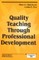 Quality Teaching Through Professional Development