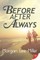 Before. After. Always.