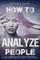 How to Analyze People