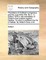 The History of Catiline's Conspiracy, and the Jugurthine War. by C. C. Sallust. with a New Translation of Cicero's Four Orations Against Catiline. to Which Is Prefixed, the Life of Sallust. by William Rose, A.M.