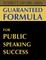 Guaranteed Formula for Public Speaking Success