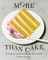 More Than Cake