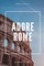 Adore Rome