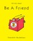 Be a Friend