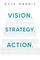 Vision. Strategy. Action.
