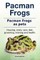 Pacman frogs. Pacman frogs as pets. Housing, costs, care, diet, grooming, training and health.