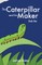 The Caterpillar and his Maker