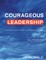 Courageous Leadership Profile