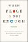 When Peace Is Not Enough