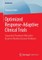 Optimized Response-Adaptive Clinical Trials