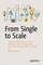 From Single to Scale