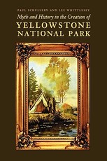 Myth and History in the Creation of Yellowstone National Park Myth and History in the Creation of Yellowstone National Park