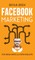 Facebook Marketing - Mastery