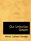 Our Unitarian Gospel