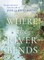 Where the River Bends: Recipes and Stories from the Table of Jane and Jimmy Barnes