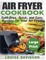 Air Fryer Cookbook ***Large Print Edition***